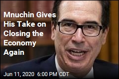 Mnuchin Gives His Take on Closing the Economy Again