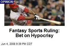 Fantasy Sports Ruling: Bet on Hypocrisy