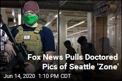 Fox News Pulls Doctored Pics of Seattle &#39;Zone&#39;