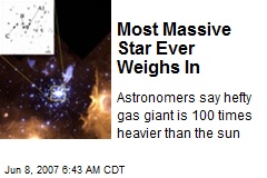 Most Massive Star Ever Weighs In