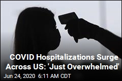 COVID Hospitalizations Surge Across US: &#39;Just Overwhelmed&#39;