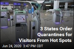 3 States Order Quarantines for Visitors From Hot Spots