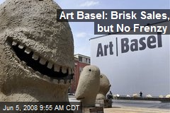 Art Basel: Brisk Sales, but No Frenzy