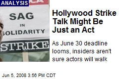 Hollywood Strike Talk Might Be Just an Act