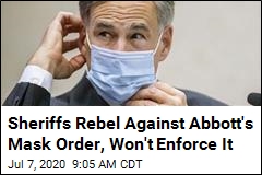 Sheriffs Rebel Against Abbott&#39;s Mask Order, Won&#39;t Enforce It