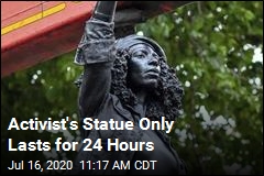 Now Activist&#39;s Statue Is Taken Down, Too