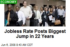 Jobless Rate Posts Biggest Jump in 22 Years