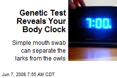 Genetic Test Reveals Your Body Clock
