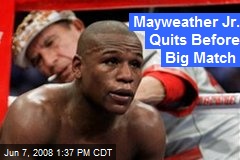 Mayweather Jr. Quits Before Big Match