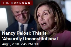 Nancy Pelosi: This Is &#39;Absurdly Unconstitutional&#39;