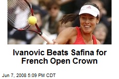 Ivanovic Beats Safina for French Open Crown
