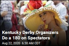 Kentucky Derby Organizers Do a 180 on Spectators
