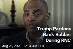 Trump Pardons Bank Robber During RNC