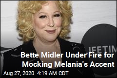 Bette Midler Under Fire for Mocking Melania&#39;s Accent