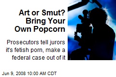 Art or Smut? Bring Your Own Popcorn