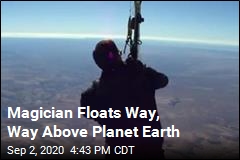Magician Floats Way, Way Above Planet Earth