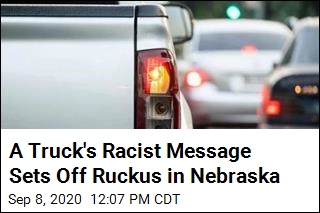 A Truck&#39;s Racist Message Sets Off Ruckus in Nebraska