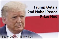 Trump Nominated for Nobel Peace Prize, by Same Guy as Last Time