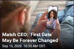 Match CEO: &#39;First Date&#39; May Be Forever Changed