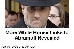 More White House Links to Abramoff Revealed