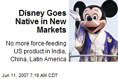 Disney Goes Native in New Markets