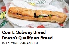 Court: Subway Bread Doesn&#39;t Qualify as Bread
