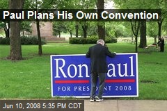 Paul Plans His Own Convention