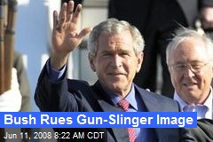 Bush Rues Gun-Slinger Image