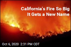 California Has to Bust Out New Word to Describe Fire