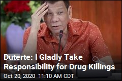Duterte: I Gladly Take Responsibility for Drug Killings