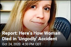 Report: Here&#39;s How Woman Died in &#39;Ungodly&#39; Accident