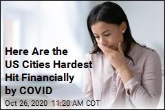 Here Are the US Cities Hardest Hit Financially by COVID