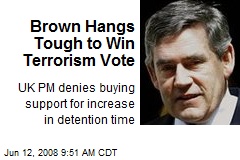 Brown Hangs Tough to Win Terrorism Vote