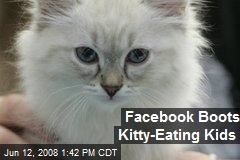 Facebook Boots Kitty-Eating Kids