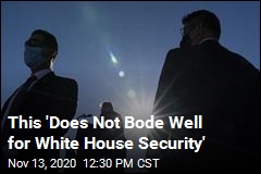 This &#39;Does Not Bode Well for White House Security&#39;