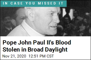 Pope John Paul II&#39;s Blood Stolen in Broad Daylight