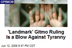 'Landmark' Gitmo Ruling Is a Blow Against Tyranny