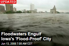Floodwaters Engulf Iowa's 'Flood-Proof' City