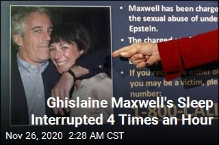 Ghislaine Maxwell&#39;s Sleep Interrupted Every 15 Minutes