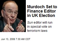 Murdoch Set to Finance Editor in UK Election