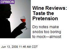Wine Reviews: Taste the Pretension