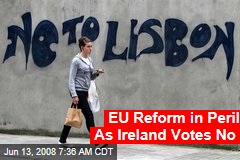 EU Reform in Peril As Ireland Votes No