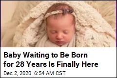 Baby Waiting to Be Born for 28 Years Is Finally Here