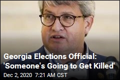 Georgia Elections Official: &#39;Someone&#39;s Going to Get Killed&#39;