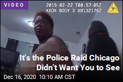 It&#39;s the Police Raid Chicago Didn&#39;t Want You to See