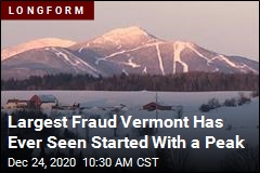 Largest Fraud Vermont Has Ever Seen Started With a Peak