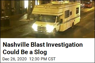Nashville Blast Investigation Could Be a Slog