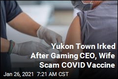 Yukon Town Irked After Gaming CEO, Wife Scam COVID Vaccine