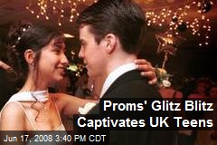 Proms' Glitz Blitz Captivates UK Teens