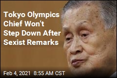 Tokyo Olympics Chief Won&#39;t Step Down After Sexist Remarks